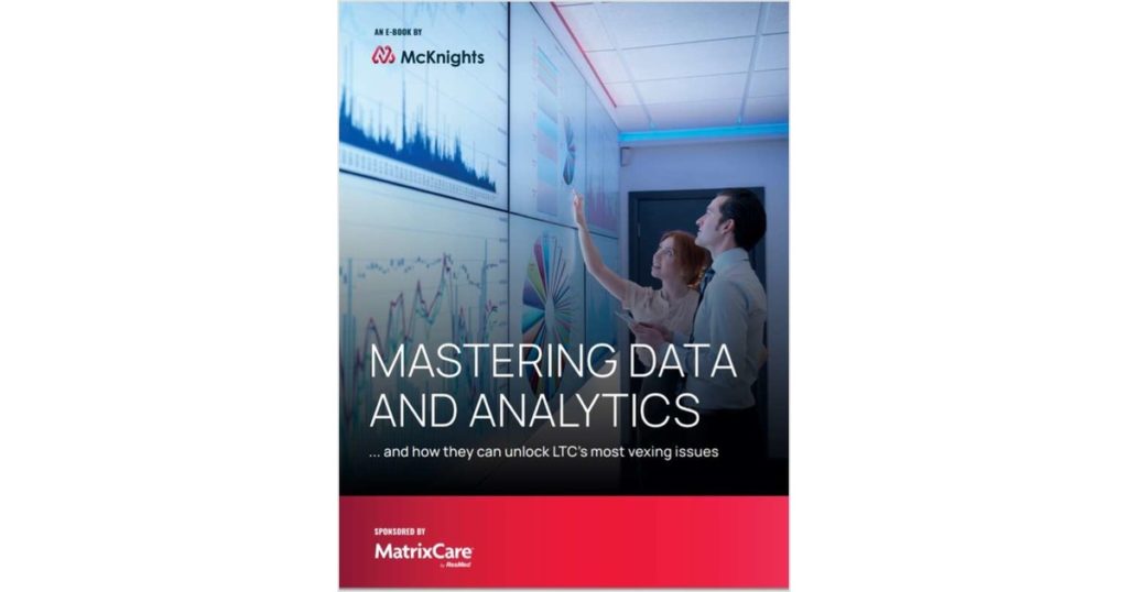 MASTERING DATA AND ANALYTICS  … and how they can unlock LTC’s most vexing issues
